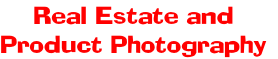 Real Estate and 
Product Photography